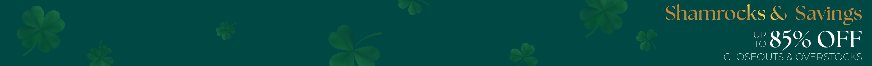
<!-- AltImageNameForCategory -->
Shamrocks & Savings Sale on Sale