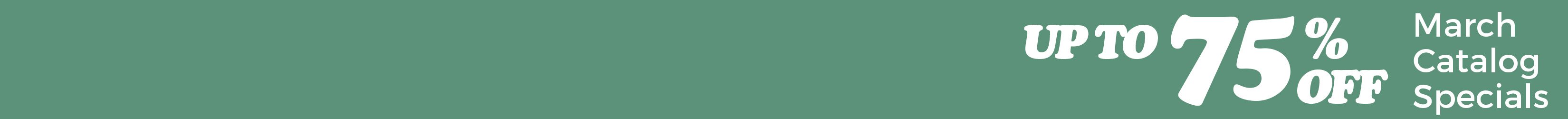 
<!-- AltImageNameForCategory -->
March Catalog Specials