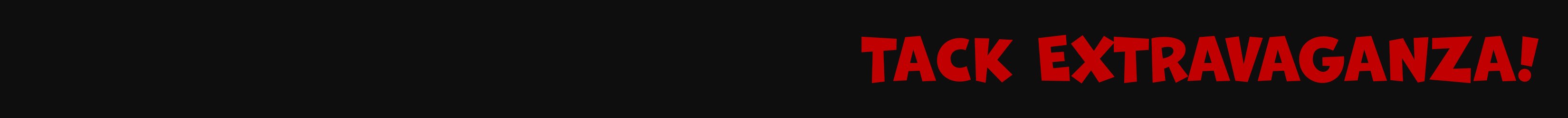 
<!-- AltImageNameForCategory -->
Tack Extravaganza